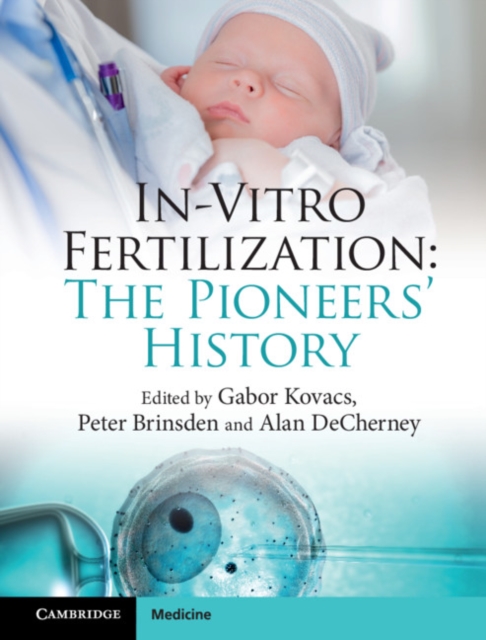 In-Vitro Fertilization : The Pioneers' History, Hardback Book