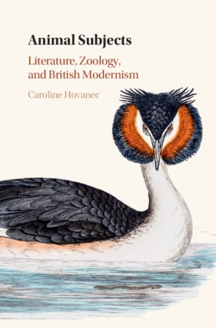 Animal Subjects: Volume 1 : Literature, Zoology, and British Modernism, Hardback Book