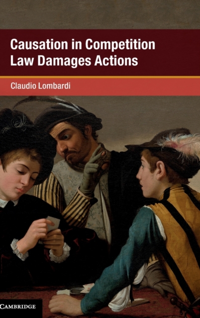 Causation in Competition Law Damages Actions, Hardback Book