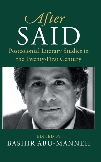 After Said : Postcolonial Literary Studies in the Twenty-First Century, Hardback Book