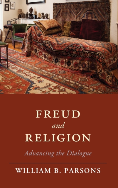 Freud and Religion : Advancing the Dialogue, Hardback Book