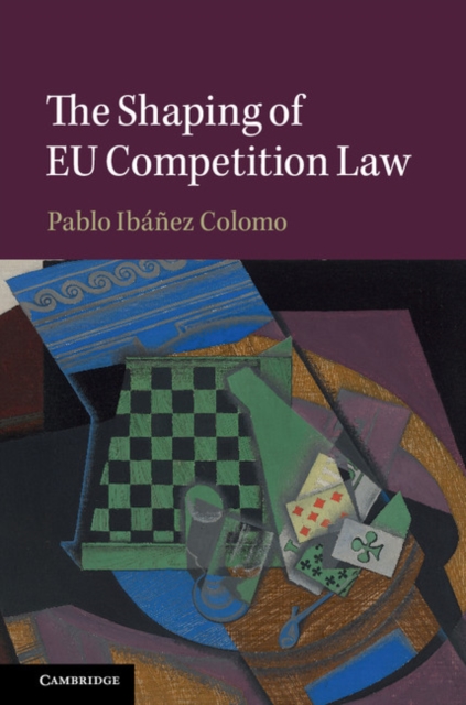 The Shaping of EU Competition Law, Hardback Book