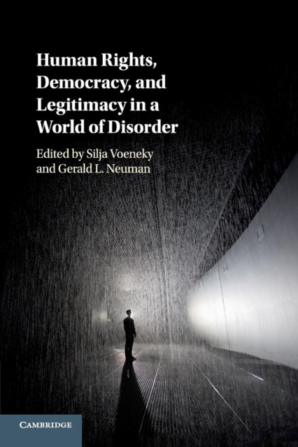 Human Rights, Democracy, and Legitimacy in a World of Disorder, Paperback / softback Book