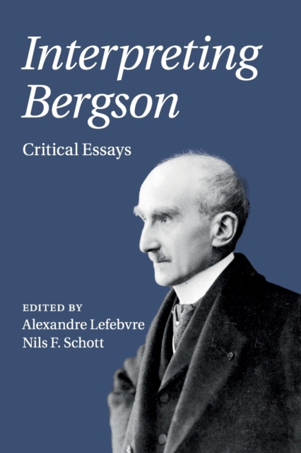 Interpreting Bergson : Critical Essays, Paperback / softback Book
