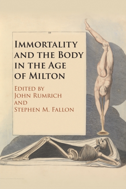 Immortality and the Body in the Age of Milton, Paperback / softback Book