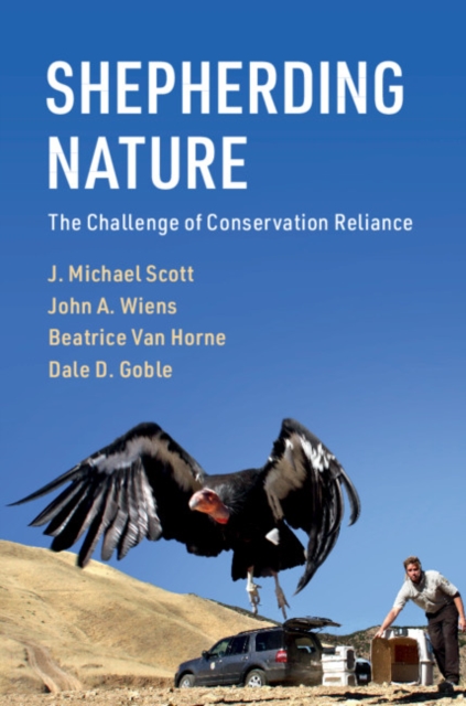 Shepherding Nature : The Challenge of Conservation Reliance, Paperback / softback Book