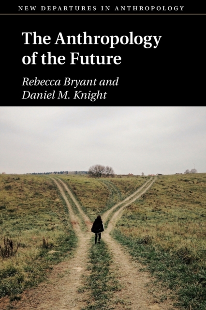 The Anthropology of the Future, Paperback / softback Book