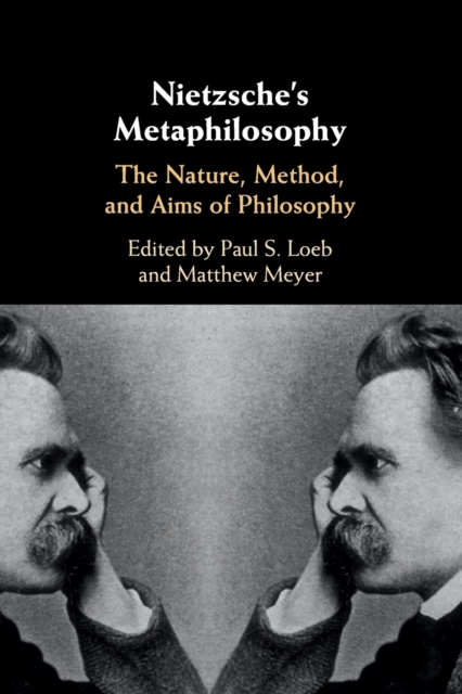 Nietzsche's Metaphilosophy : The Nature, Method, and Aims of Philosophy, Paperback / softback Book