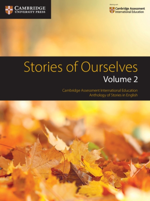 Stories of Ourselves: Volume 2 : Cambridge Assessment International Education Anthology of Stories in English, Paperback / softback Book