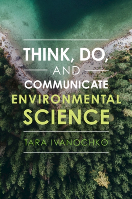 Think, Do, and Communicate Environmental Science, Paperback / softback Book