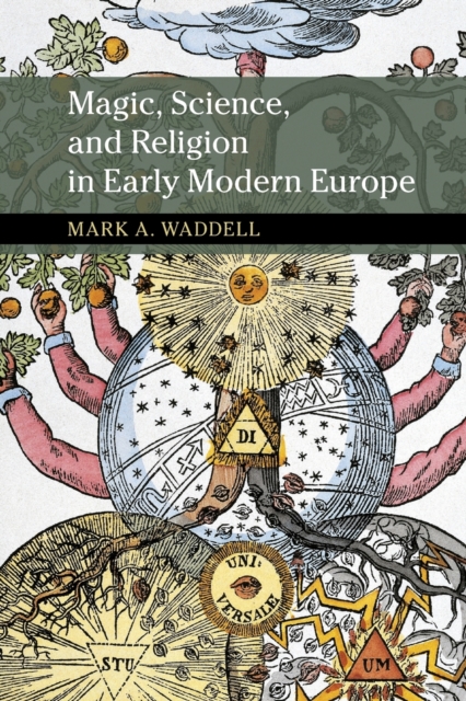 Magic, Science, and Religion in Early Modern Europe, Paperback / softback Book
