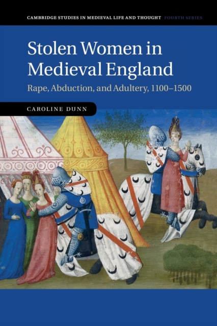 Stolen Women in Medieval England : Rape, Abduction, and Adultery, 1100-1500, Paperback / softback Book