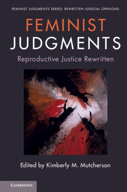 Feminist Judgments: Reproductive Justice Rewritten, Paperback / softback Book