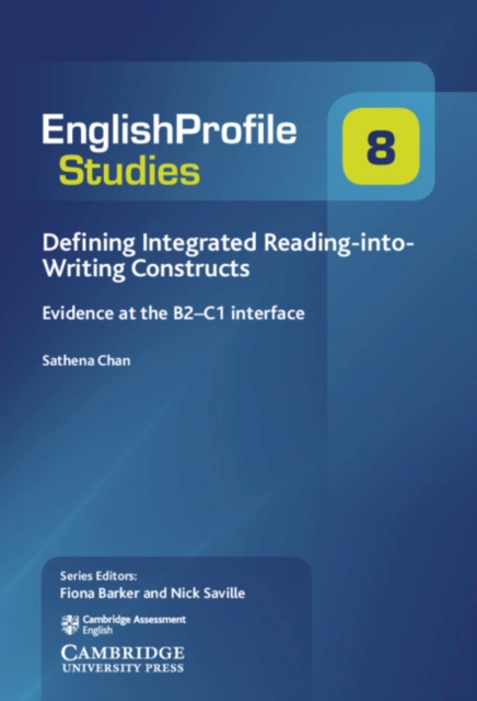 Defining Integrated Reading-into-Writing Constructs : Evidence at the B2-C1 Interface, Paperback / softback Book