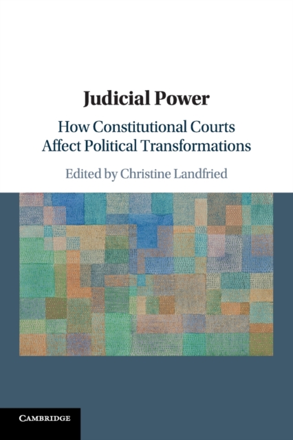 Judicial Power : How Constitutional Courts Affect Political Transformations, Paperback / softback Book