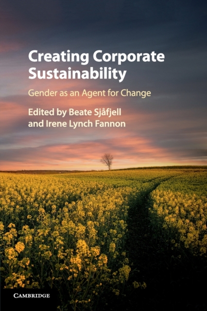 Creating Corporate Sustainability : Gender as an Agent for Change, Paperback / softback Book