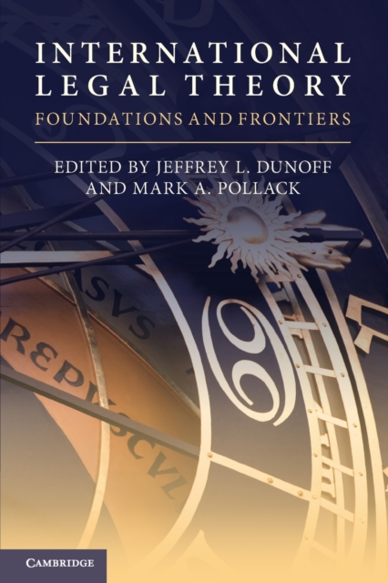 International Legal Theory : Foundations and Frontiers, Paperback / softback Book