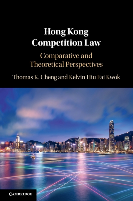 Hong Kong Competition Law : Comparative and Theoretical Perspectives, Paperback / softback Book