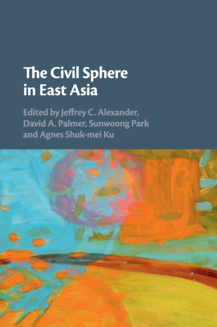 The Civil Sphere in East Asia, Paperback / softback Book