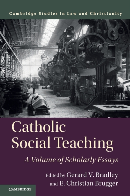 Catholic Social Teaching : A Volume of Scholarly Essays, Paperback / softback Book