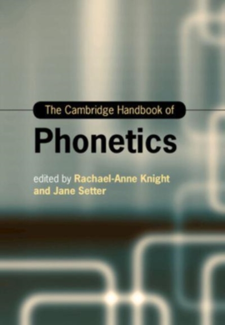 The Cambridge Handbook of Phonetics, Paperback / softback Book