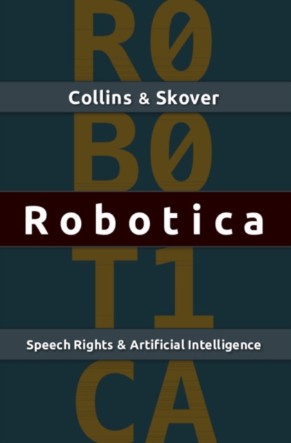 Robotica : Speech Rights and Artificial Intelligence, Paperback / softback Book