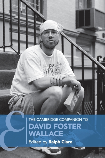 The Cambridge Companion to David Foster Wallace, Paperback / softback Book