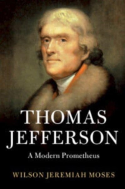 Thomas Jefferson : A Modern Prometheus, Paperback / softback Book