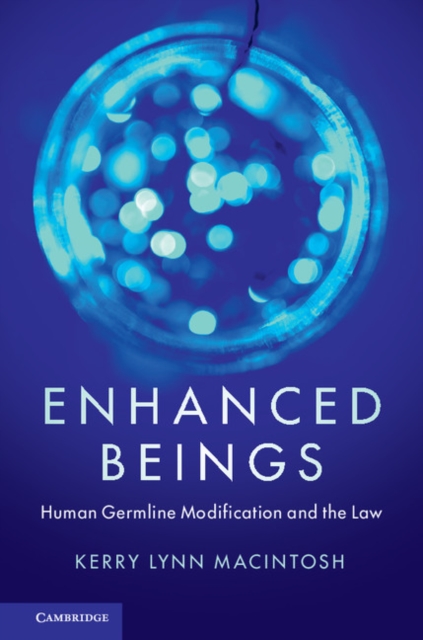 Enhanced Beings : Human Germline Modification and the Law, Paperback / softback Book