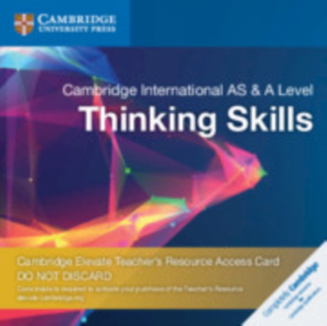 Cambridge International AS and A Level Thinking Skills Cambridge Elevate Teacher's Resource Access Card, Digital product license key Book