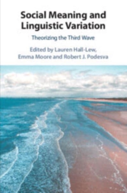 Social Meaning and Linguistic Variation : Theorizing the Third Wave, Paperback / softback Book