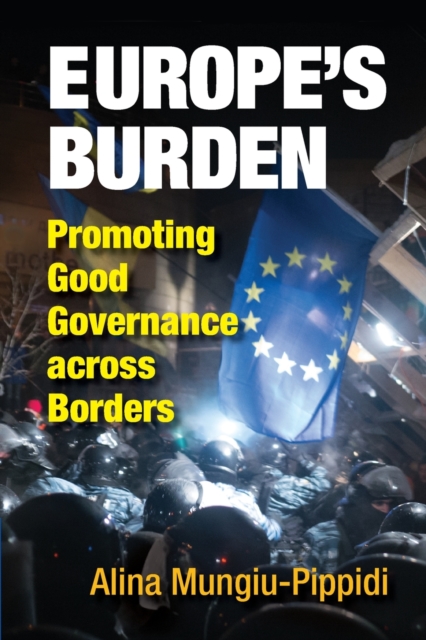 Europe's Burden : Promoting Good Governance across Borders, Paperback / softback Book