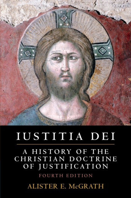 Iustitia Dei : A History of the Christian Doctrine of Justification, Paperback / softback Book