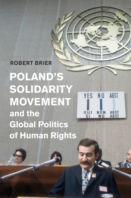 Poland's Solidarity Movement and the Global Politics of Human Rights, Paperback / softback Book