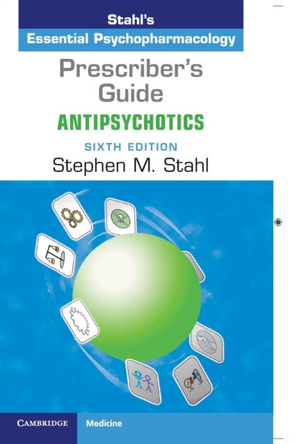 Prescriber's Guide: Antipsychotics : Stahl's Essential Psychopharmacology, Paperback / softback Book