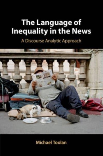 The Language of Inequality in the News : A Discourse Analytic Approach, Paperback / softback Book