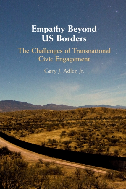 Empathy Beyond US Borders : The Challenges of Transnational Civic Engagement, Paperback / softback Book