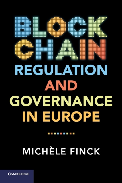 Blockchain Regulation and Governance in Europe, Paperback / softback Book