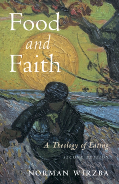 Food and Faith : A Theology of Eating, Hardback Book