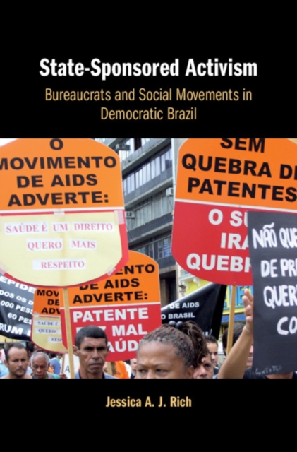 State-Sponsored Activism : Bureaucrats and Social Movements in Democratic Brazil, Hardback Book