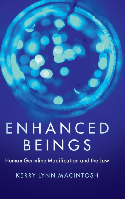 Enhanced Beings : Human Germline Modification and the Law, Hardback Book