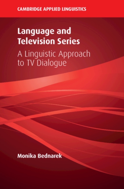 Language and Television Series : A Linguistic Approach to TV Dialogue, Hardback Book