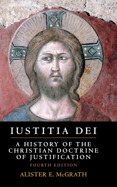 Iustitia Dei : A History of the Christian Doctrine of Justification, Hardback Book