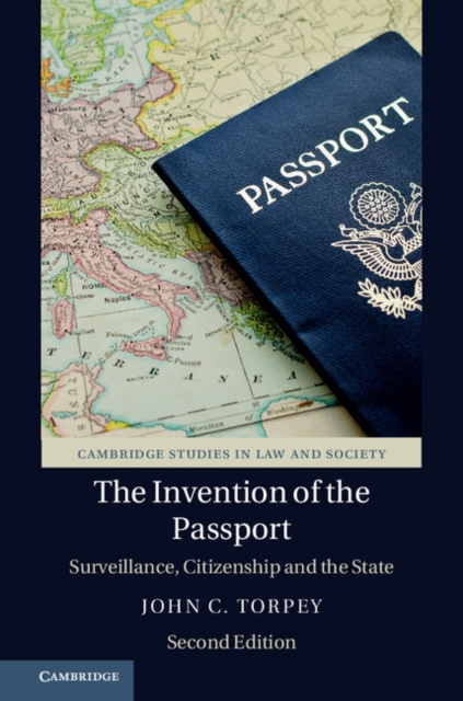 The Invention of the Passport : Surveillance, Citizenship and the State, Hardback Book