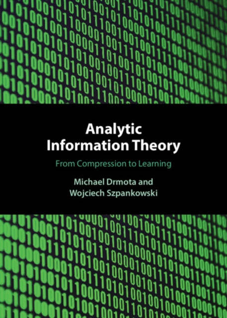Analytic Information Theory : From Compression to Learning, Hardback Book