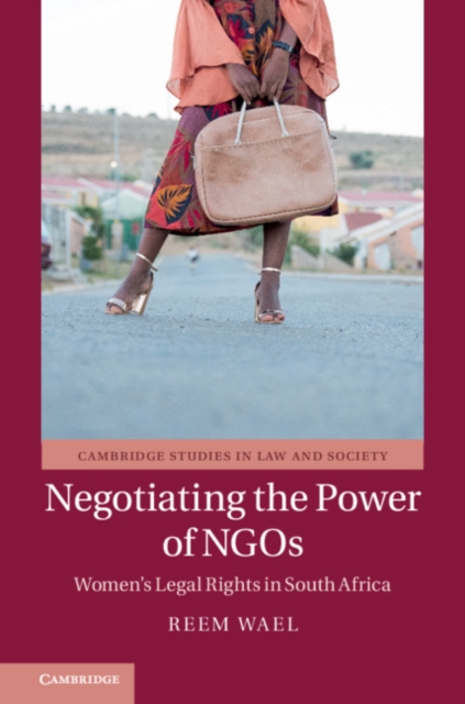 Negotiating the Power of NGOs : Women's Legal Rights in South Africa, Hardback Book