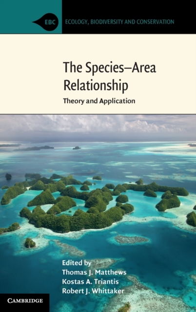 The Species-Area Relationship : Theory and Application, Hardback Book