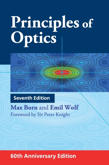 Principles of Optics : 60th Anniversary Edition, Hardback Book