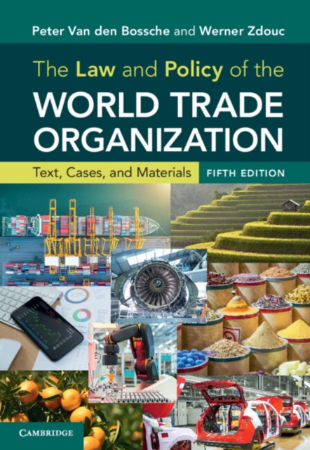 The Law and Policy of the World Trade Organization : Text, Cases, and Materials, Hardback Book