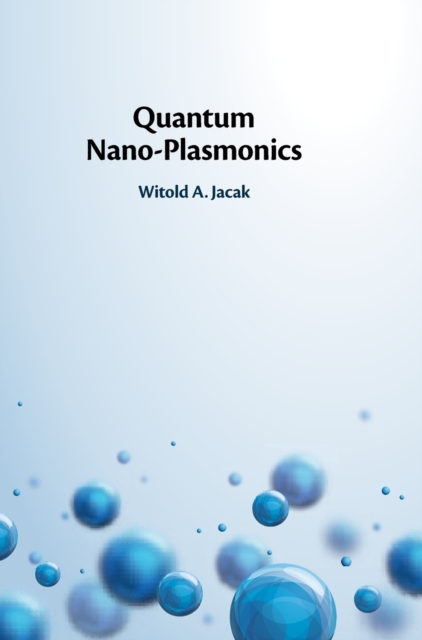 Quantum Nano-Plasmonics, Hardback Book